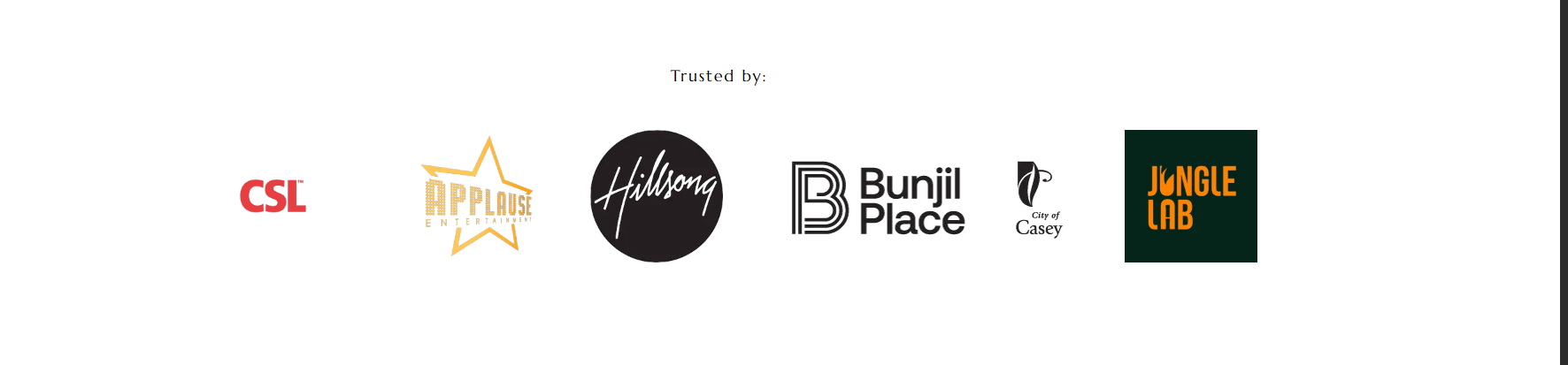 Trusted by CSL, Applause Entertainment, Hillsong, Bunjil Place, City of Casey, Jungle Lab